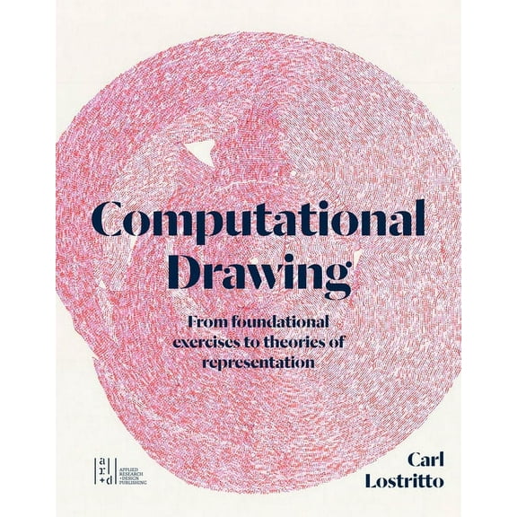 Computational Drawing: From Foundational Exercises to Theories of Representation, (Paperback)