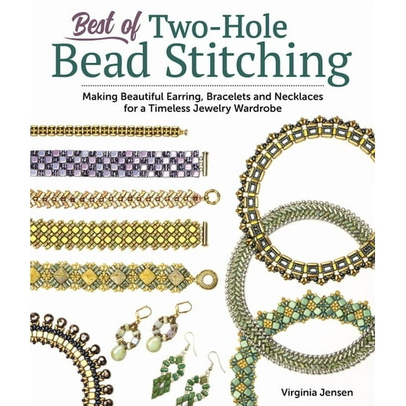 Best of Two-Hole Bead Stitching: Making Beautiful Earrings, Bracelets and Necklaces for a Timeless Jewelry Wardrobe (Paperback)