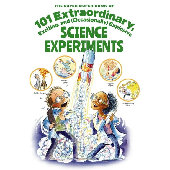 Pre-Owned The Super Duper Book of 101 Extraordinary Science Experiments: Explore the Possiblities with Simple & Safe At-Home Experiments (Paperback) 1604337508 9781604337501