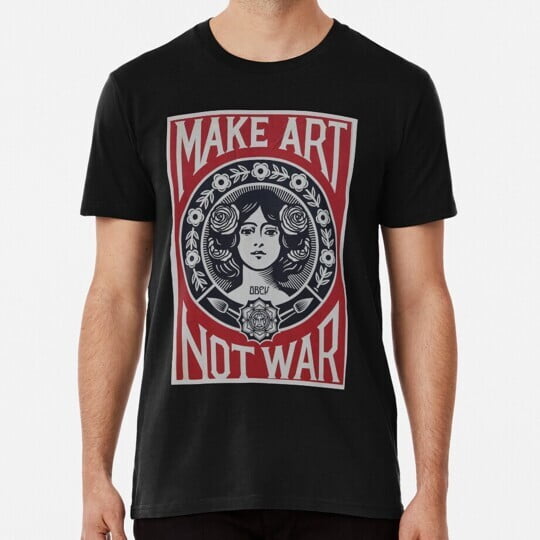 Make Art Not War Size S to 5XL Made in the USA T-Shirt
