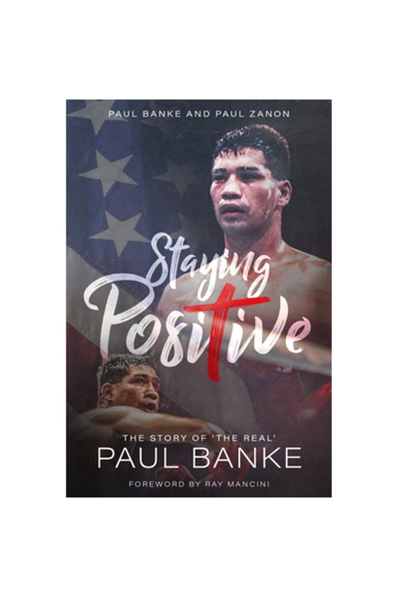 Pre-Owned Staying Positive: The Story of 'The Real' Paul Banke (Hardcover) 1785315404 9781785315404