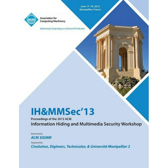 Ih&mmsec 13 Proceedings of the 2013 ACM Information Hiding and Multimedia Security Workshop (Paperback)