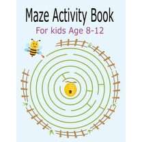Maze Activity Book For Kids Age 8-12 : Activity Book For Kids Fun and Challenging Mazes for Ages 8-12 (Fun Activities for Kids) (Paperback)