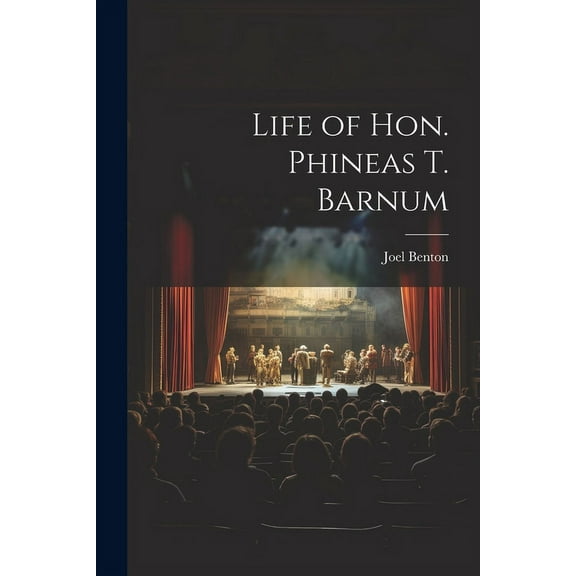 Life of Hon. Phineas T. Barnum (Paperback)