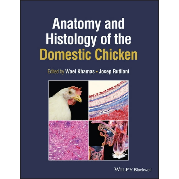 Anatomy and Histology of the Domestic Chicken, (Hardcover)