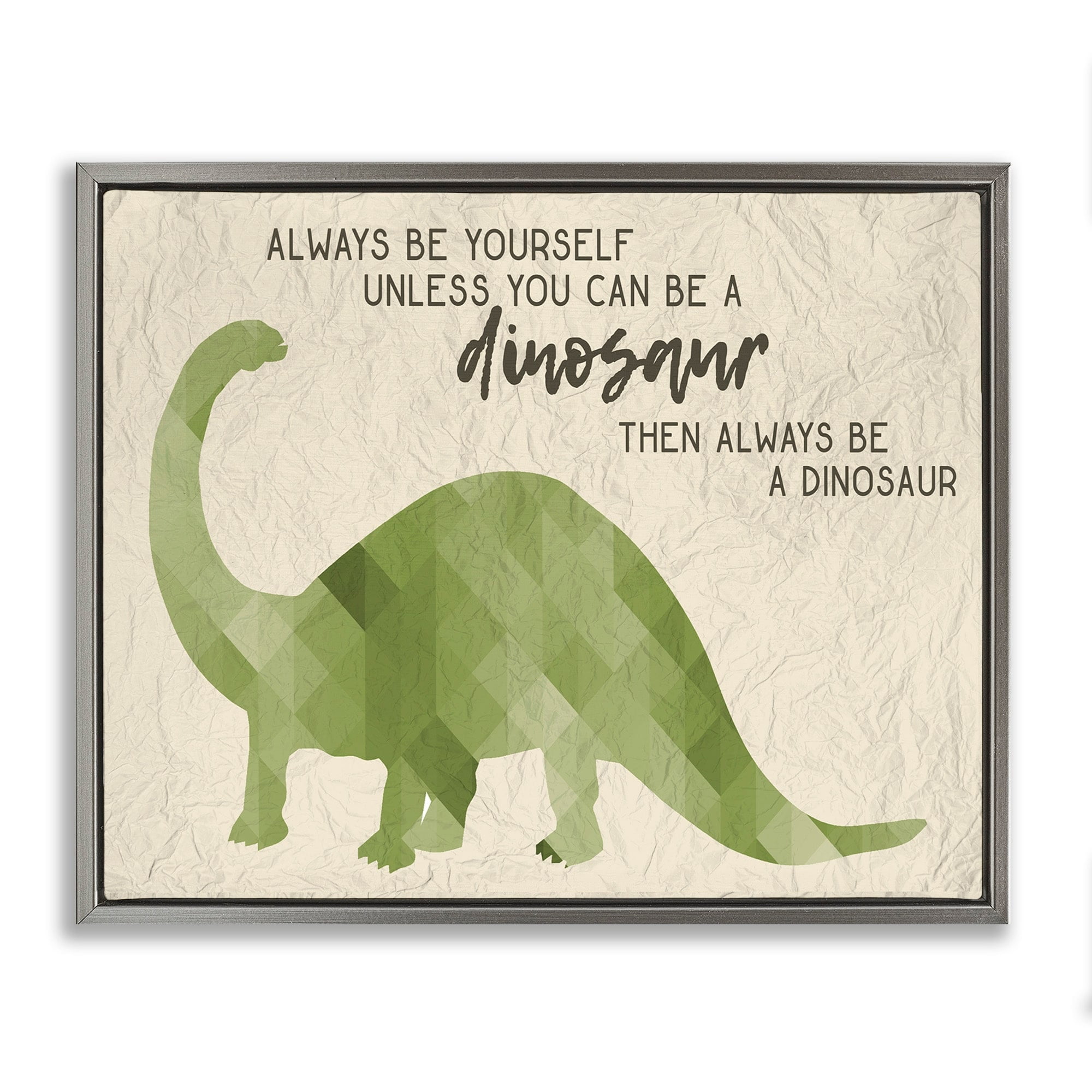 Stupell Industries Always Be A Dinosaur Brachiosaurus Luster Gray Framed Floating Canvas Wall Art, 24x30, by Daphne Polselli