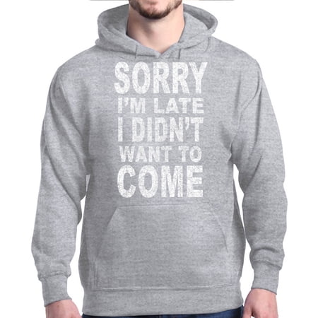 Shop4Ever Men s Sorry I m Late I Didn t Want to Come White Hooded Sweatshirt Hoodie X-Large Sports Grey