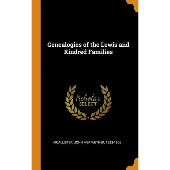 Genealogies of the Lewis and Kindred Families (Hardcover)