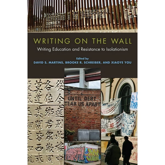 Writing on the Wall: Writing Education and Resistance to Isolationism, (Paperback)