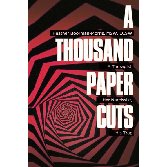 Pre-Owned A Thousand Paper Cuts: A Therapist, Her Narcissist, His Trap (Paperback) 1956450955 9781956450958