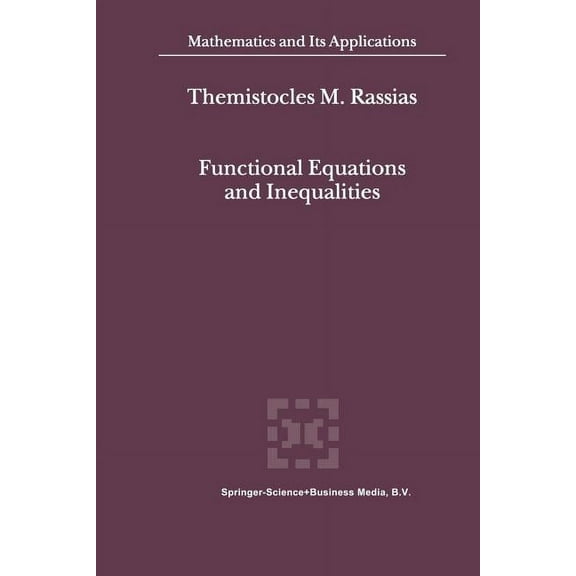 Mathematics and Its Applications Functional Equations and Inequalities, Book 518, (Paperback)