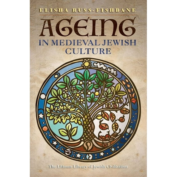 Littman Library of Jewish Civilization Ageing in Medieval Jewish Culture, (Hardcover)