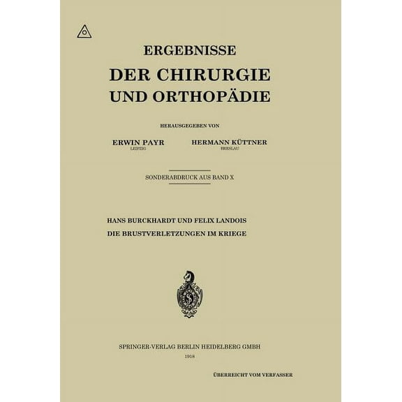 Ergebnisse Der Chirurgie Und OrthopÃ¤die Die Brustverletzungen Im Kriege, (Paperback)