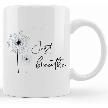 Just Breathe Coffee Mug,gift For Bestie,gift For Her, Inspirational Mug Gift For Her, Motivational Gift, Just Breathe Gift, Just Breathe Mug, Ceramic Novelty Coffee Mug, Tea Cup, Gift Pr