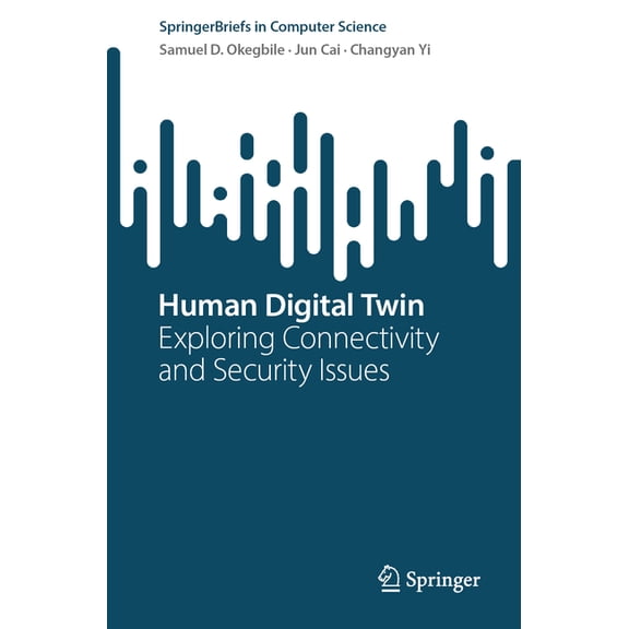 Springerbriefs in Computer Science Human Digital Twin: Exploring Connectivity and Security Issues, (Paperback)