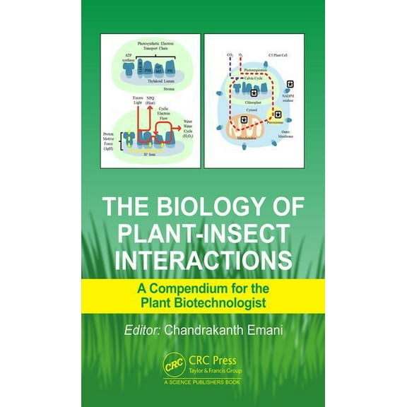 The Biology of Plant-Insect Interactions: A Compendium for the Plant Biotechnologist, (Hardcover)