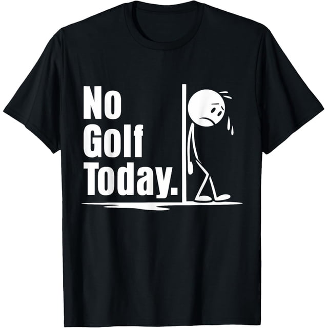 No Golf Today - Camiseta