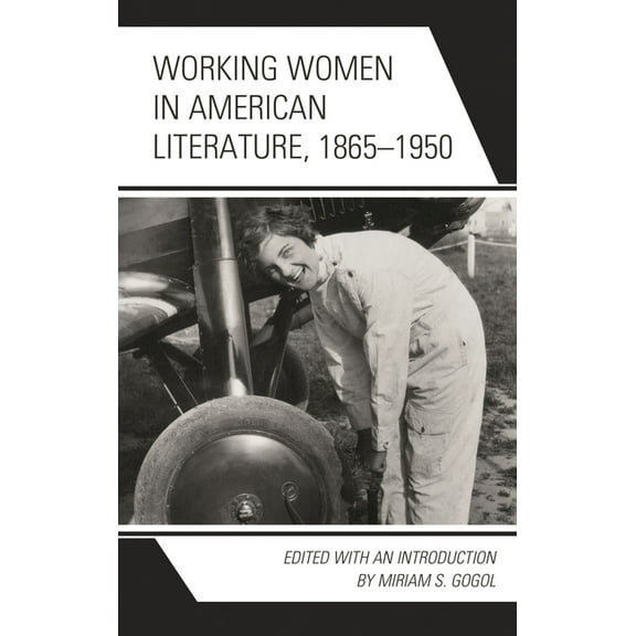 Working Women in American Literature, 1865-1950, (Hardcover)