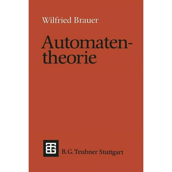 Leitfäden Und Monographien Der Informati Automatentheorie: Eine Einführung in Die Theorie Endlicher Automaten, (Paperback)