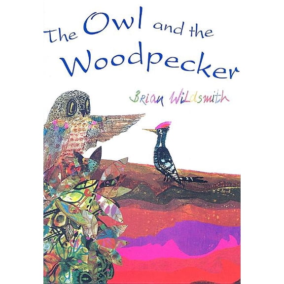 The Owl and the Woodpecker, (Hardcover)