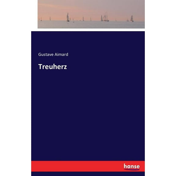 Treuherz: Erster Band, (Paperback)