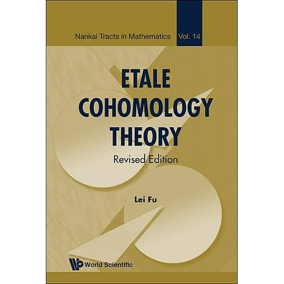 Nankai Tracts in Mathematics Etale Cohomology Theo (REV Ed), Book 14, (Hardcover)