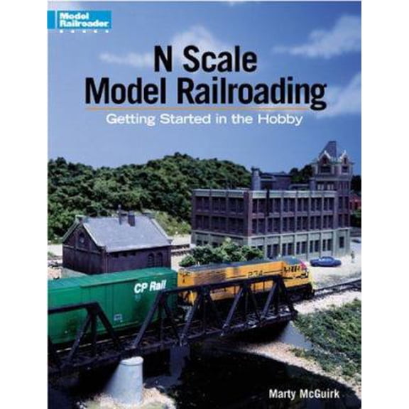 Pre-Owned N Scale Model Railroading: Getting Started in the Hobby (Model Railroader Books) (Paperback) 0890243476 9780890243473