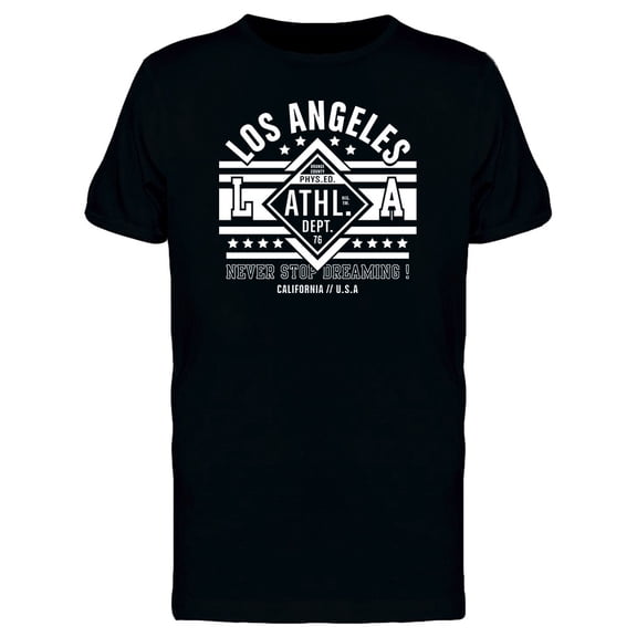 Los Angeles Never Strop Dreaming T-Shirt Men -Image by Shutterstock, Male 3X-Large
