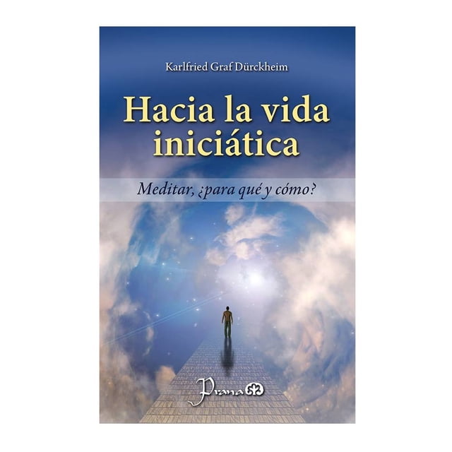 Hacia la Vida Iniciática Libros Lectores y Servicios Kalfried Graf Dürckeheim