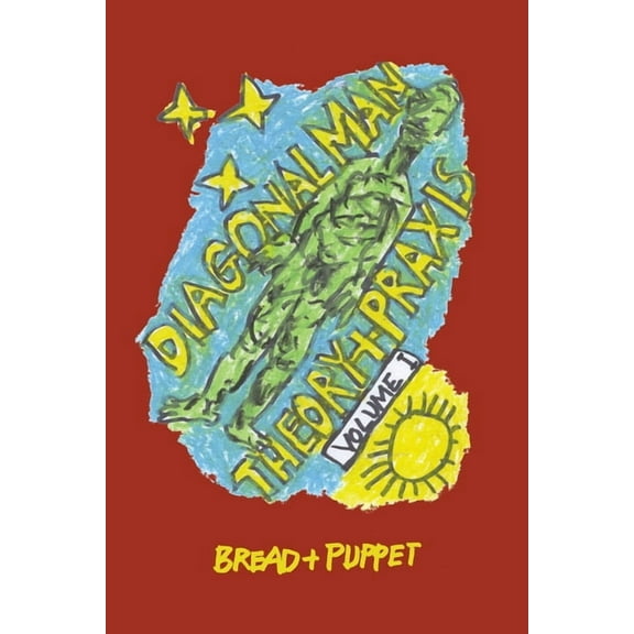 Diagonal Man Theory Praxis: Volume I, (Paperback)