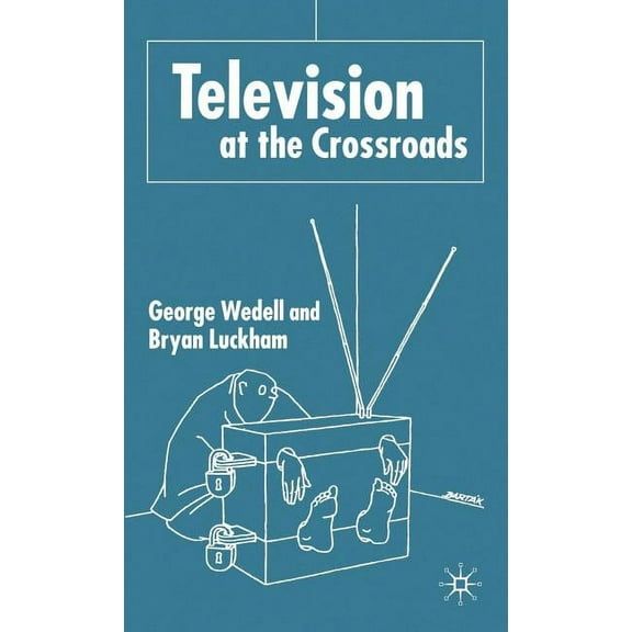 Television at the Crossroads, (Hardcover)