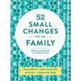 thumbnail image 2 of 52 Small Changes for the Family: Sharpen Minds, Build Confidence, Boost Health, Deepen Connections, 2 of 9