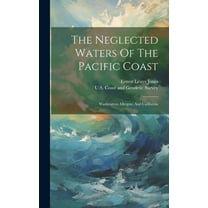 The Neglected Waters Of The Pacific Coast (Hardcover)