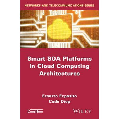 Smart SOA Platforms in Cloud Computing Architectures - (Best Cloud Computing Platform)