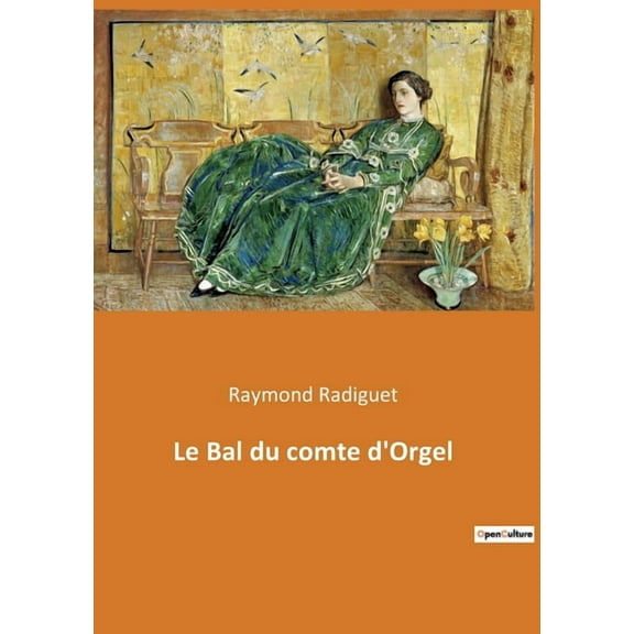 Le Bal du comte d'Orgel: Un roman d'amour et de société dans le Paris des années 1920, (Paperback)