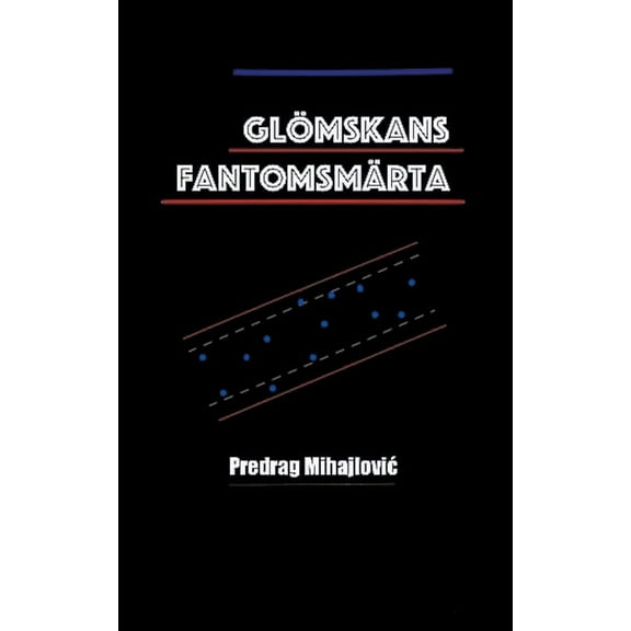 Glömskans fantomsmärta (Paperback)