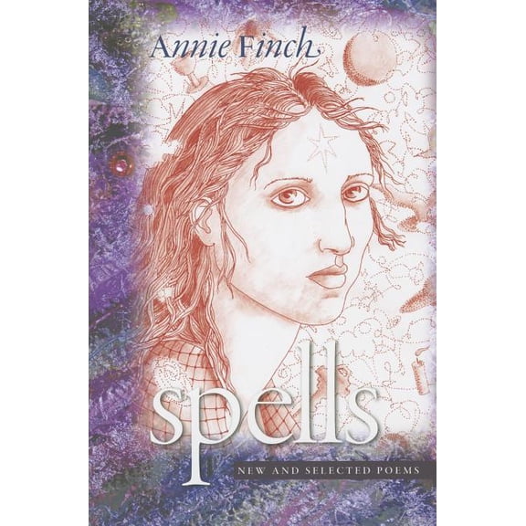 Wesleyan Poetry: Spells: New and Selected Poems (Hardcover)