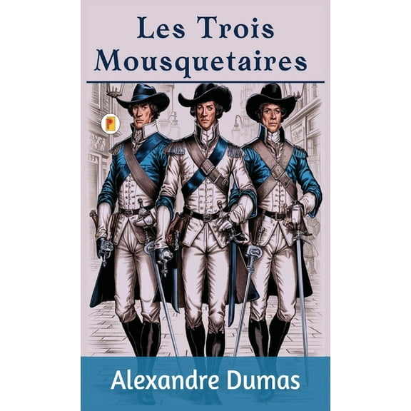 Les Trois Mousquetaires, (Hardcover)