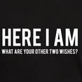 thumbnail image 3 of CafePress - Here I Am What Are Your Other Two Wishes T Shirt - Men's Classic Graphic Cotton T-Shirt, 3 of 4