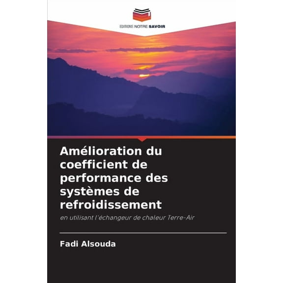 Amélioration du coefficient de performance des systèmes de refroidissement, (Paperback)