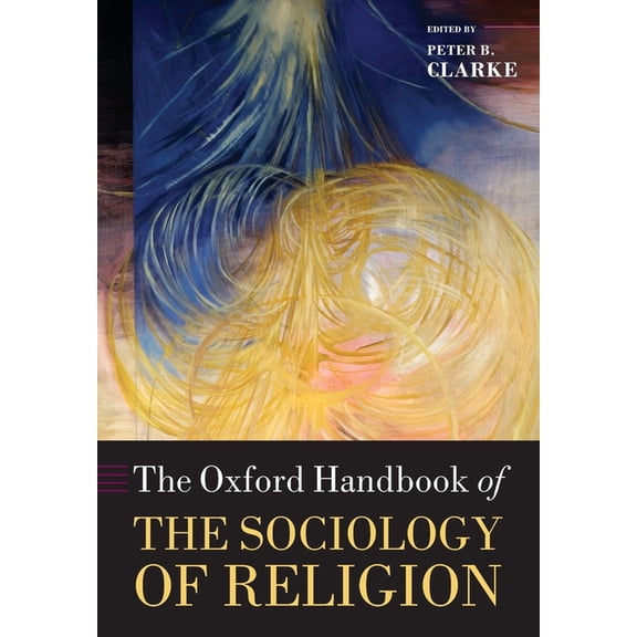 Oxford Handbooks The Oxford Handbook of the Sociology of Religion, (Paperback)