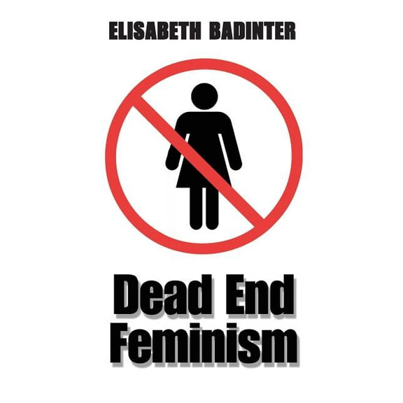 Dead End Feminism (Paperback)