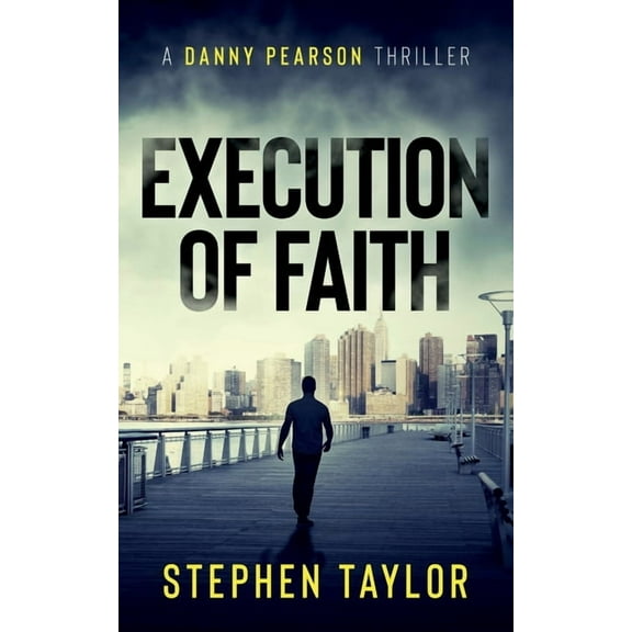 A Danny Pearson Thriller Execution of Faith, Book 2, (Paperback)
