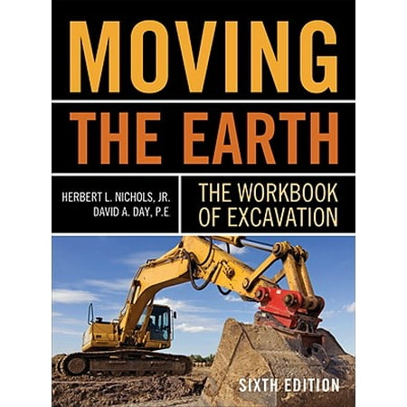 Moving the Earth: The Workbook of Excavation Sixth Edition