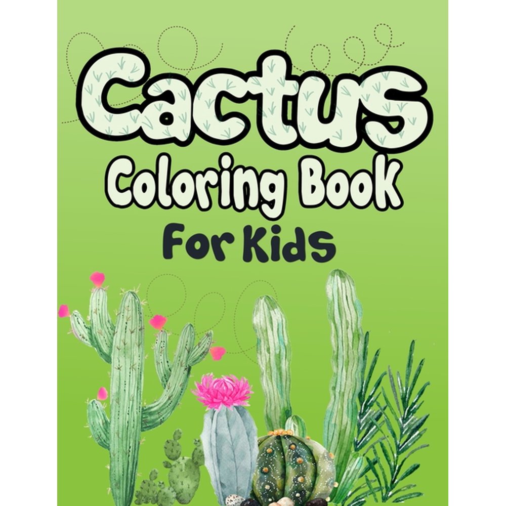 Cactus Coloring Book for Kids : 50+ Coloring Pages! Cactus Drawing Book ...