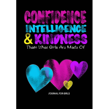 Journal for Girls: Confidence & Kindness / Inspirational Journal for Kids: Great Gift for Tweens! Unique Girls Doodle Book/Write and Draw Journal for Girls with Both Lined & Blank Journal Pages