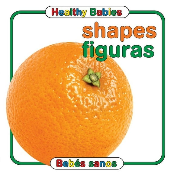 Healthy Babies Healthy Babies: Shapes/Figuras, (Board Book)