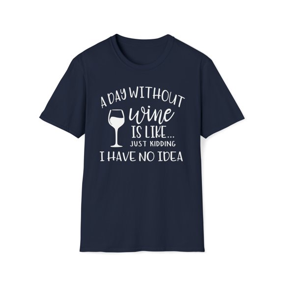 A Day Without Wine, Gildan Unisex Softstyle T-Shirt, Graphic Tee, S-3XL