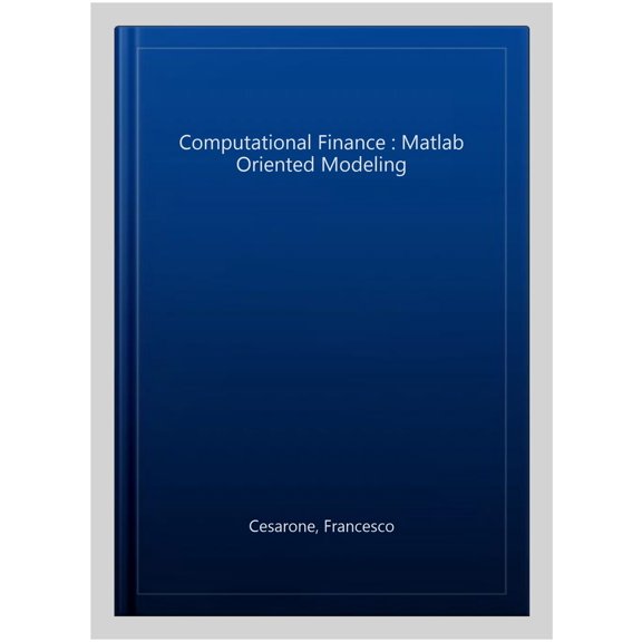 Pre-Owned Routledge-Giappichelli Studies in Busine Computational Finance: MATLAB(R) Oriented Modeling, (Paperback)