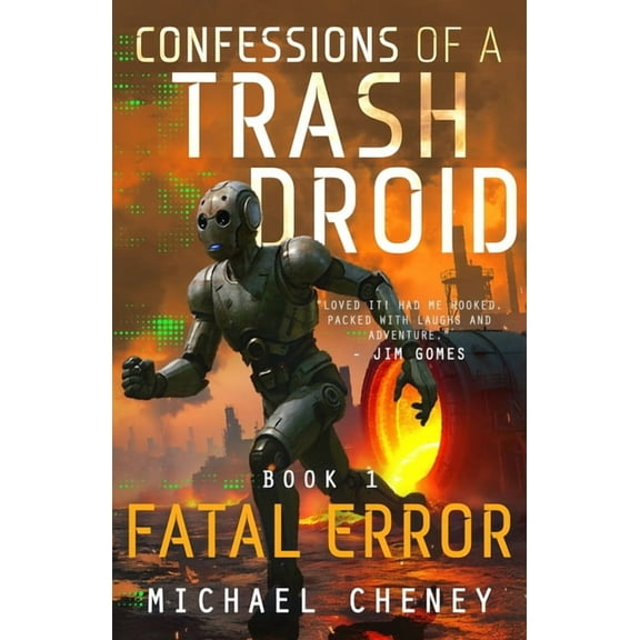 Confessions of a Trash Droid Fatal Error: A sci-fi adventure thriller for adults who love robot fiction, Book 1, (Paperback)